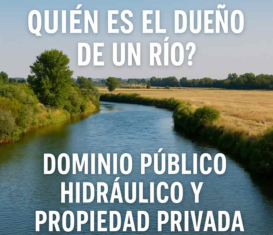 ¿Quién es el dueño de un río en España?